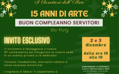 15 ANNI D’ARTE – Buon Compleanno Servitori!